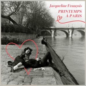 Jacqueline Francois的專輯Printemps à Paris - French Love Songs
