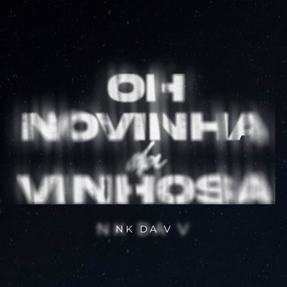 Oh Novinha da Vinhosa Tu Senta e Deixa Entrar [NK DA V]