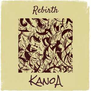 Kanoa的專輯Rebirth