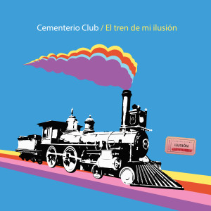 Album El Tren de Mi Ilusión oleh Cementerio Club