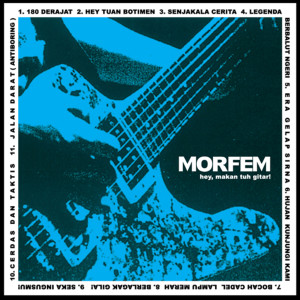 Morfem的专辑Hey, Makan Tuh Gitar!