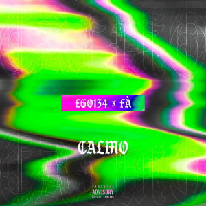 Listen to Calmo (Explicit) song with lyrics from Ego134