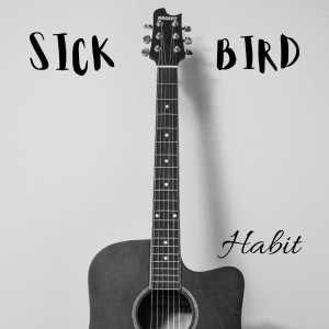 ดาวน์โหลดและฟังเพลง Habit พร้อมเนื้อเพลงจาก Sick Bird