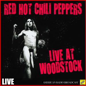 Album Red Hot Chili Peppers - Live at Woodstock oleh Red Hot Chili Peppers
