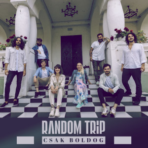 收听Random Trip的Csak Boldog歌词歌曲