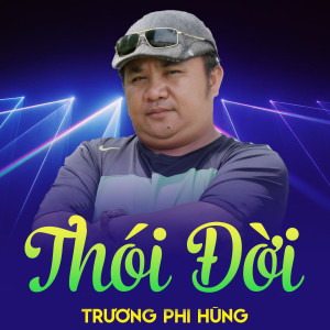 Album Thói Đời from Trương Phi Hùng