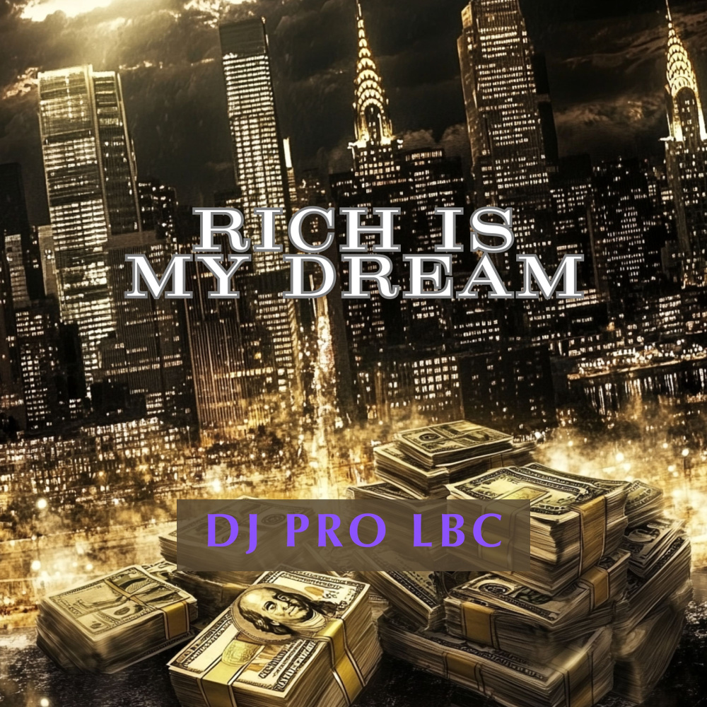 Rich Is My Dream (Explicit)