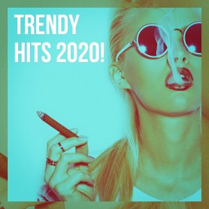 Trendy Hits 2020!
