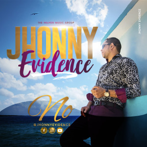 ดาวน์โหลดและฟังเพลง No พร้อมเนื้อเพลงจาก Jhonny Evidence