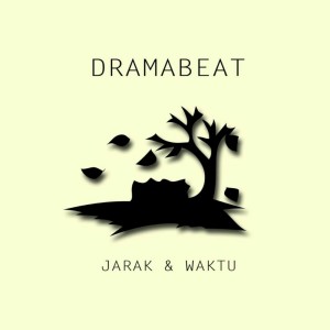 Listen to Jarak & Waktu song with lyrics from Drama Beat