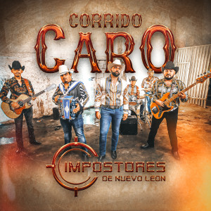 Listen to Corrido Caro song with lyrics from Impostores de Nuevo Leon