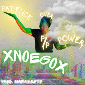 อัลบัม Patience over Power (feat. Maskibeats) ศิลปิน XnoEGOx