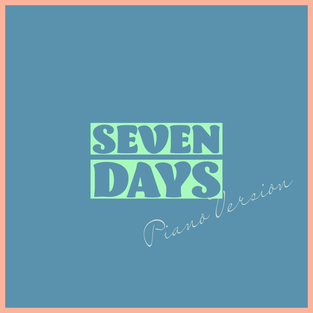 Seven Days (Piano Version)