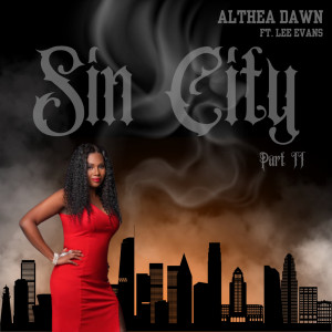 Listen to Sin City, Pt. 2 song with lyrics from Althea Dawn