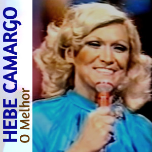 收聽Hebe Camargo的São Paulo Quatrocentão歌詞歌曲