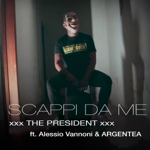 Album SCAPPI DA ME (Explicit) from XXX THE PRESIDENT XXX