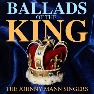 The Johnny Mann Singers的專輯Ballads of the King