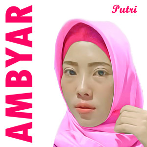 Listen to Ambyar (Short Version 2) song with lyrics from Putri