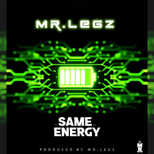 收聽Mr. Legz的Same Energy歌詞歌曲