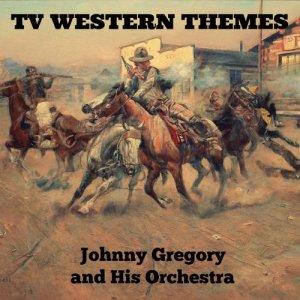 Album T.V. Western Themes from Johnny Gregory and His Orchestra
