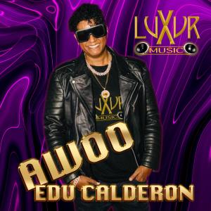 ดาวน์โหลดและฟังเพลง Awoo พร้อมเนื้อเพลงจาก Edu Calderon