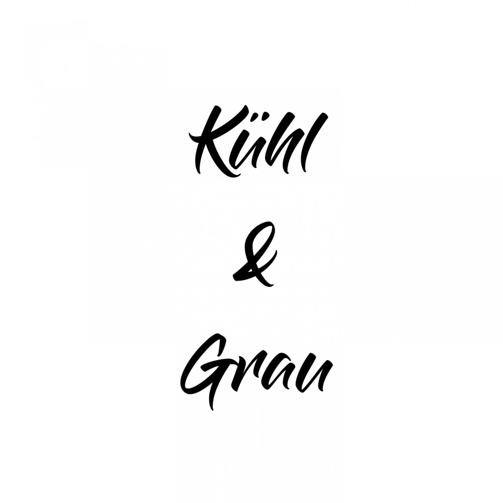 Kühl & Grau