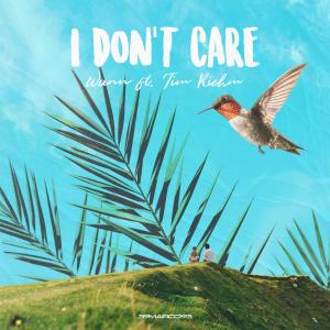 Listen to I Don't Care (feat. Tim Riehm) song with lyrics from Wann