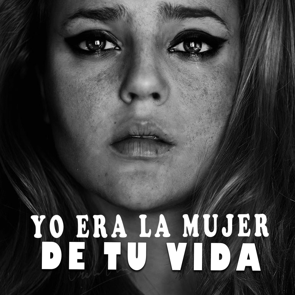 Yo Era la Mujer de Tu Vida