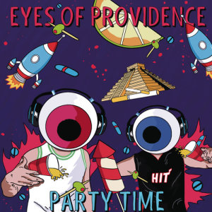 ดาวน์โหลดและฟังเพลง Party Time (Radio Edit) พร้อมเนื้อเพลงจาก Eyes Of Providence