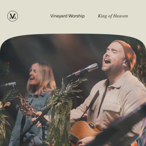 Album King of Heaven (Live) from Vineyard Worship