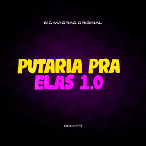 Mc Magrão的專輯Putaria pra elas 1.0 (Explicit)