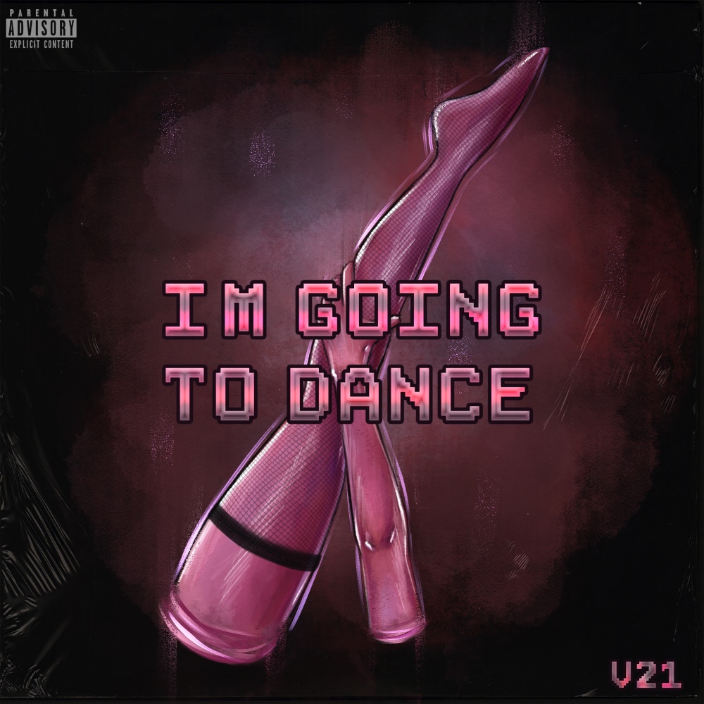 Im Going to Dance (Explicit)