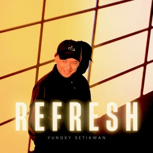 Yungky Setiawan的专辑Refresh