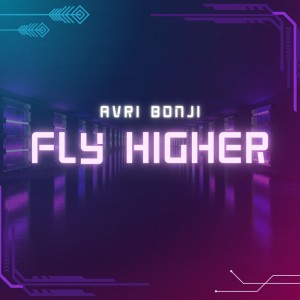 收聽Avri Bonji的Fly Higher歌詞歌曲