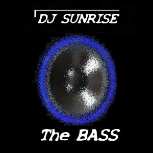 Dengarkan The Bass (Electro & Trance Radio Edit) lagu dari Sunrise dengan lirik