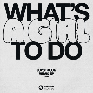ดาวน์โหลดและฟังเพลง What's A Girl To Do (Isabelle Beaucamp Remix) พร้อมเนื้อเพลงจาก Luvstruck