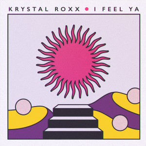 ดาวน์โหลดและฟังเพลง I Feel Ya พร้อมเนื้อเพลงจาก Krystal Roxx