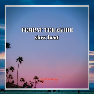 Dengarkan Tempat Terakhir (Slow Beat) lagu dari Geosentris Official dengan lirik