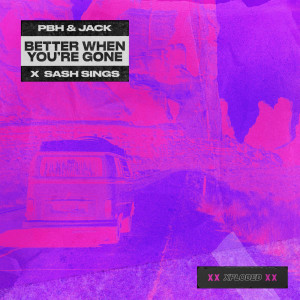 PBH & Jack的專輯Better When You're Gone