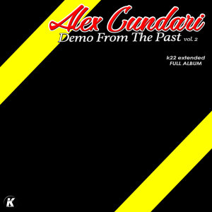 Alex Cundari的專輯DEMO FROM THE PAST VOL 2 k22 extended full album