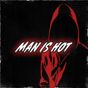 ดาวน์โหลดและฟังเพลง Man Is Hot (Explicit) พร้อมเนื้อเพลงจาก DrillNL