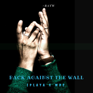 Dengarkan lagu Back Against the Wall (Explicit) nyanyian iPlayA dengan lirik