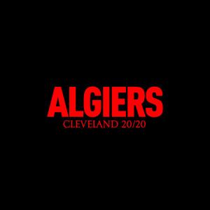 Album Cleveland 20/20 from Algiers