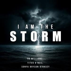 อัลบัม I AM THE STORM (feat. Titus O'Neil & Sonya Bryson-Kirksey) ศิลปิน Vo Williams