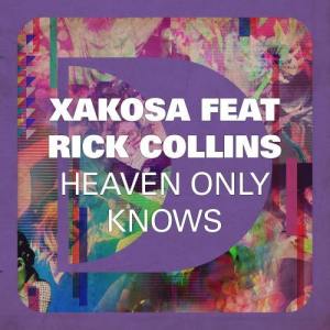 Xakosa的專輯Heaven Only Knows (feat. Rick Collins)