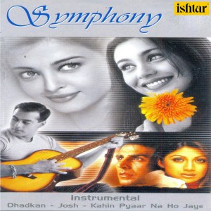 Simphony Instrumental (From "Dhakkan", "Josh", "Kahin Pyaar Na Ho Jaye")