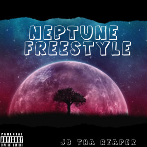 Listen to Neptune Freestyle (Explicit) song with lyrics from JB Tha Reaper