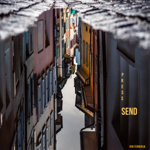 收听Erik Fernholm的Press Send歌词歌曲