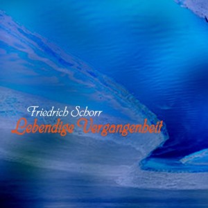 Album Friedrich Schorr Lebendige Vergangenheit from 