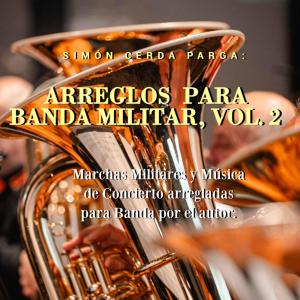 Album Arreglos para Banda Militar, Vol. 2 from Simón Cerda Parga